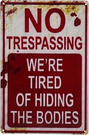 Halloween Decoration Halloween Signs Retro Fashion chic Funny Metal Tin Sign No Trespassing We're Tired of Hiding The Bodies.